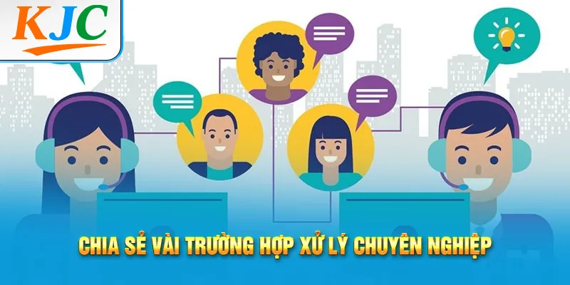 Chia sẻ vài trường hợp xử lý chuyên nghiệp