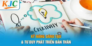 Kỹ Năng Sáng Tạo & Tư Duy Phát Triển Bản Thân
