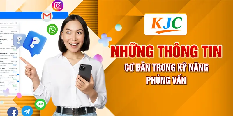 Những thông tin cơ bản trong kỹ năng phỏng vấn