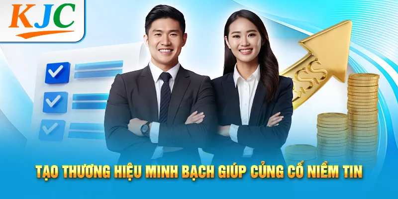 Tạo thương hiệu minh bạch giúp củng cố niềm tin