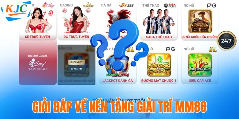 Giải đáp về nền tảng giải trí MM88