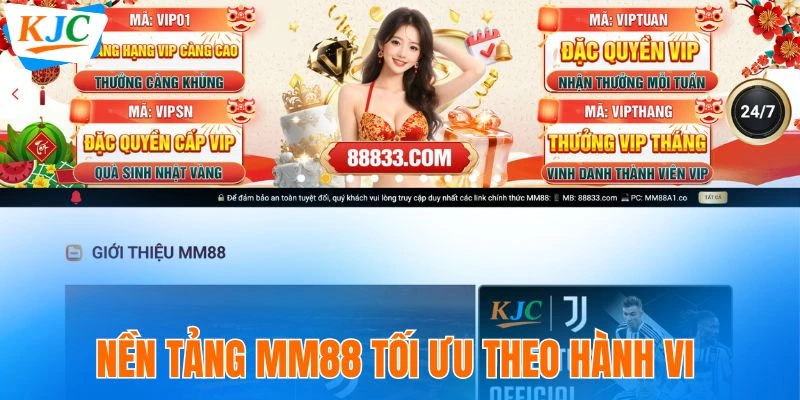 Nền tảng MM88 tối ưu theo hành vi 